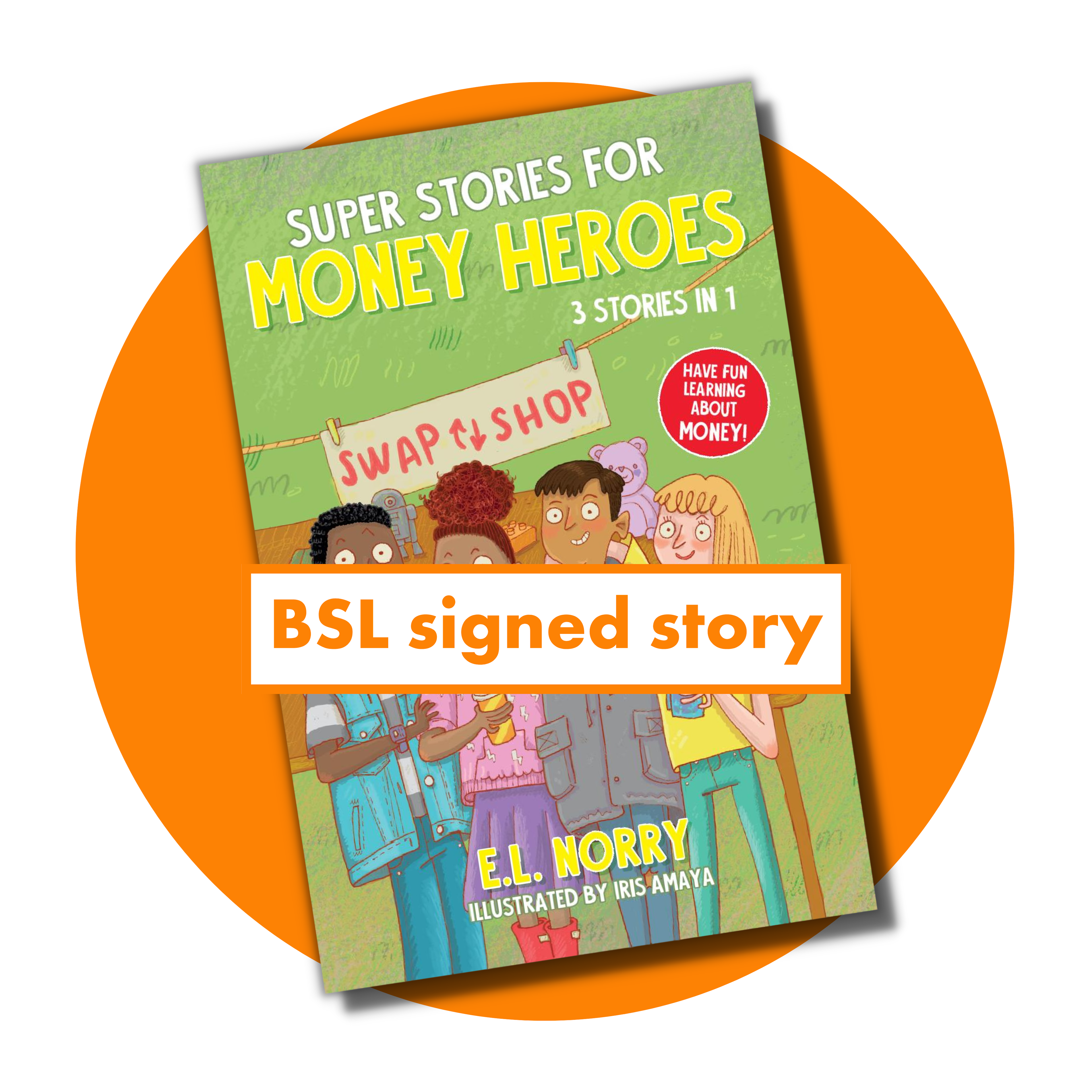 Front cover of Super Stories for Money Heroes storybook with BSL signed story in text