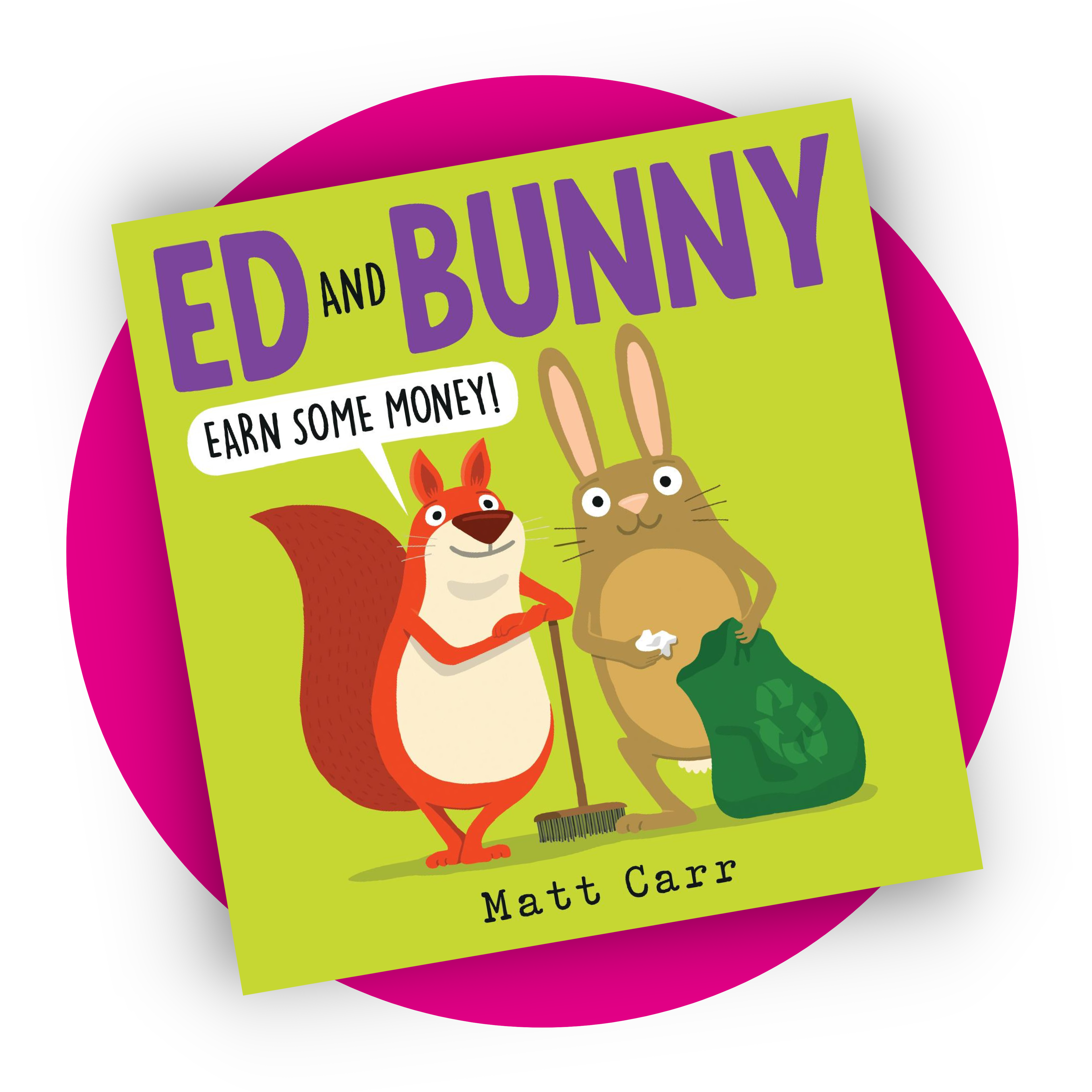 Front cover of Ed & Bunny Earn Some Money storybook, by Matt Carr